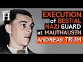 Execution of andreas trum  extremely sadistic nazi guard at mauthausen concentration camp  ww2