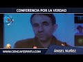 Conferencia por la verdad y la libertad. Ángel Nuñez