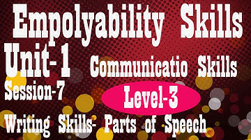 Level 3  Employability Skills Unit-1 II Ch-7 Writing Skills -Parts of Speech