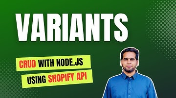 How to Create, Retrieve, Update, and Delete Shopify Product Variants Using Shopify API