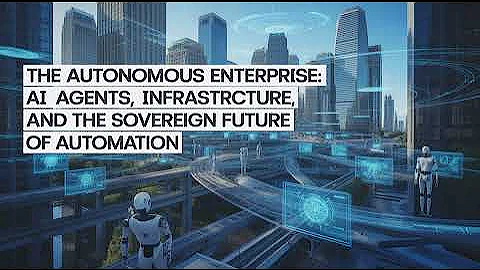 Autonomous Enterprise: AI Agents, Infrastructure, and Sovereign Automation