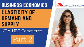 Business Economics for NTA NET Commerce Dec 2019 | Elasticity of Demand and Supply | Part 2