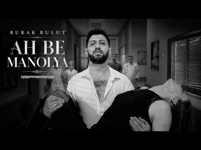 Burak Bulut - Ah Be Manolya 2026