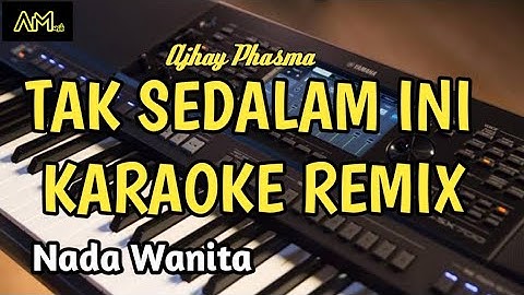 TAK SEDALAM INI KARAOKE Remix | Azura musik suara soundnya bikin nagih..by arief