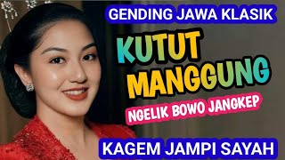 KUTUT MANGGUNG NGELIK BOWO JANGKEP GENDING JAWA KLASIK KAGEM JAMPI SAYAH.