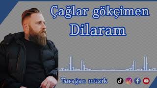 ÇAĞLAR GÖKÇİMEN: Dilaram