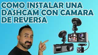 Instalación Paso a Paso de Dashcam con Cámara de Reversa | Guía Completa