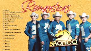 BRONCO 30 GRANDES EXITOS - BRONCO 30 SUPER ÉXITOS ROMÁNTICOS - LO MEJOR DE BRONCO