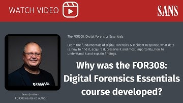 Why did you developed the SANS FOR308:Digital Forensics Essentials course?