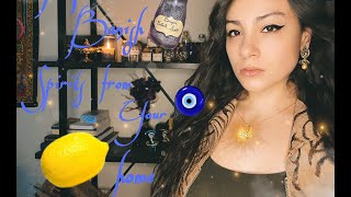 HOW TO BANISH SPIRITS FROM YOUR HOME | SPIRIT CLEAN UP 101