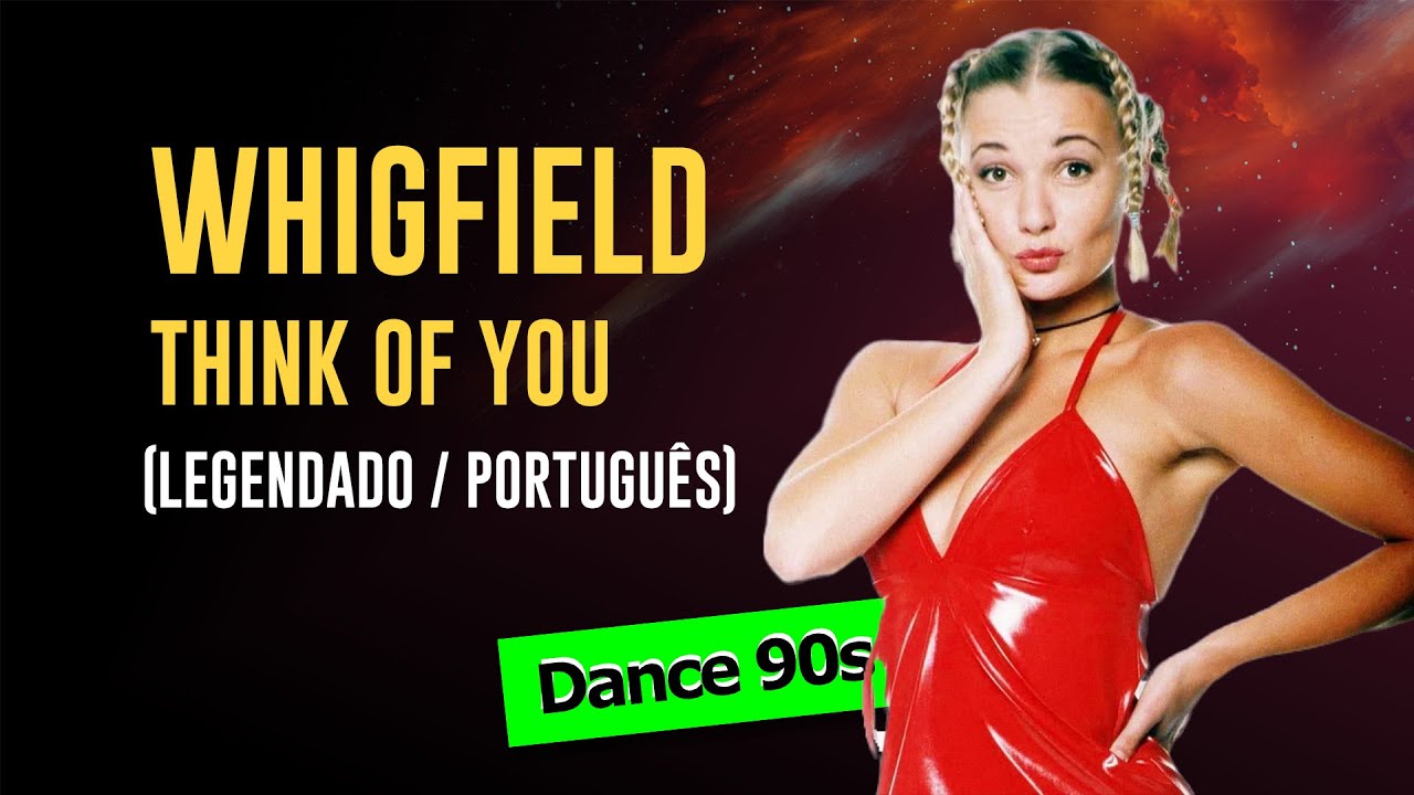 Musica Whigfield - Think Of You  (Tradução / Legendado HQ) #viral #viralvideos