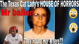 THEY FOUND HER WHERE?? | MR Ballen - The Texas Cat Lady's HOUSE OF HORRORS (REACTION)