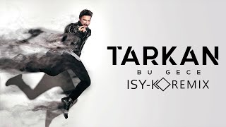 Tarkan - Bu Gece (ISY-K | Remix) Resimi