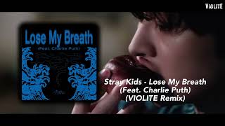 [V-Remix #47] Stray Kids - Lose My Breath (Feat. Charlie Puth) (VIOLITE Remix)