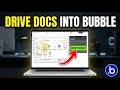 How to transfer doc uploads with Google Drive into Bubble - Complete Guide