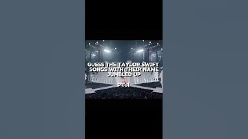 Guess the Taylor Swift songs with their name jumbled up