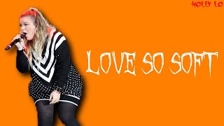 Love So Soft - Kelly Clarkson (Lyrics)