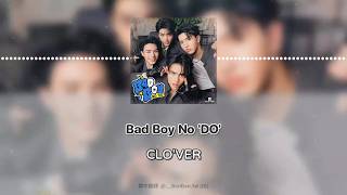 bad Boy No do  Clover
