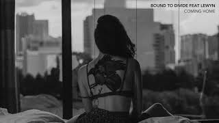 BOUND TO DIVIDE FEAT LEWYN - COMING HOME