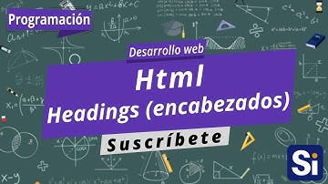 Títulos en html | Headings (encabezados) | Desarrollo web | Html | Programación