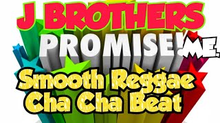 Download lagu JBROTHERS - PROMISE ME SMOOTH REGGAE CHA CHA