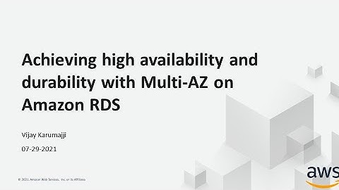 Achieving High Availability and Durability with Multi-AZ on Amazon RDS - AWS Online Tech Talks