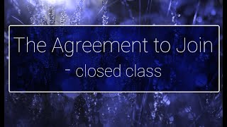 The Agreement to Join - closed class - audio