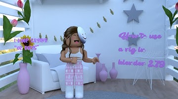 How to make a roblox gfx with a rig(blender 2.79)