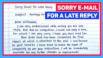 How to Apologize For a Delay by E-mail or in Person ||Sorry E-mail for a Late Reply