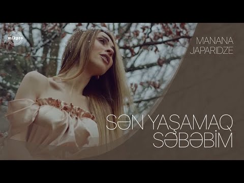 Manana Japaridze — Sən Yaşamaq Səbəbim (Rəsmi Klip)
