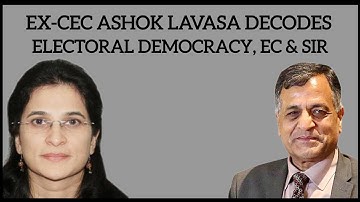 Ex-CEC Ashok Lavasa on Democracy, SIR. Courtesy - Samim Asgor Ali.