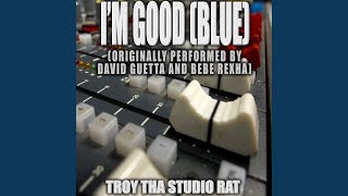 I'm Good (Blue) (Originally Performed by David Guetta and Bebe Rexha) (Instrumental Version)