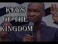 KEYS OF THE KINGDOM || POWERFUL SERMON FROM APOSTLE JOSHUA SELMAN ||