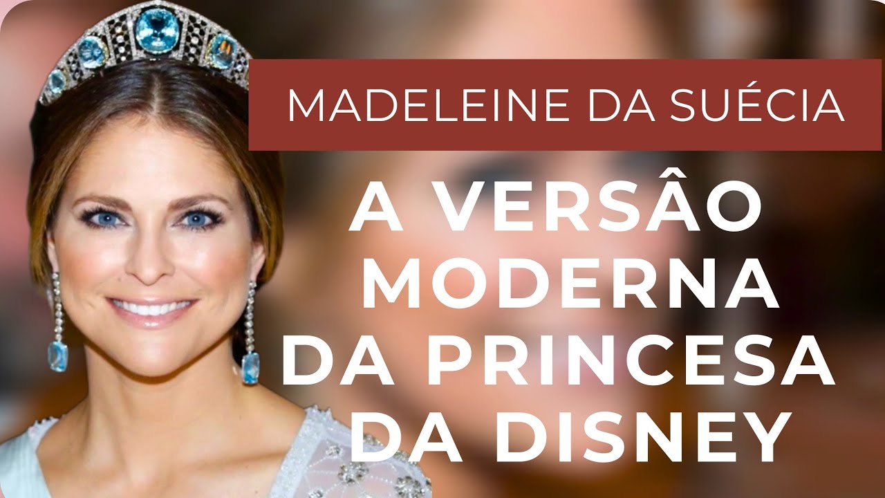 A PRINCESA DA DISNEY EXISTE E TEM DNA BRASILEIRO: MADELEINE DA SUÉCIA ENTRE A COROA E OS NEGÓCIOS