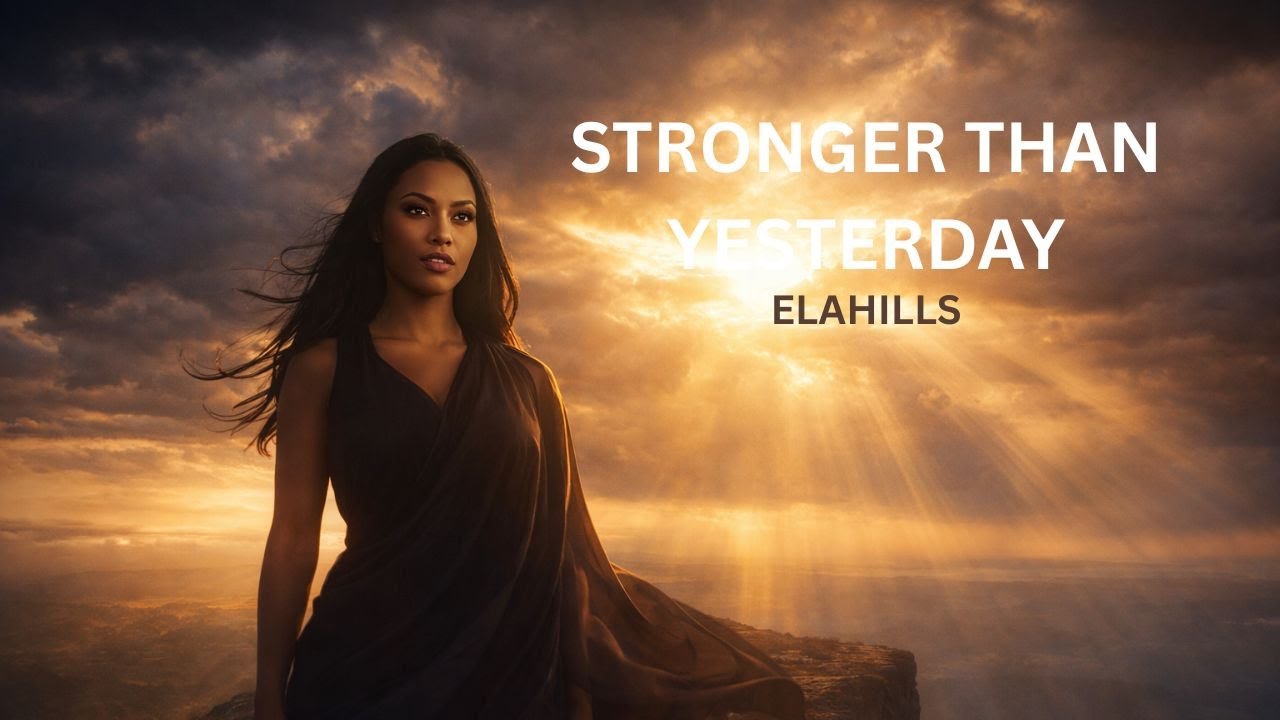 Elahills- Stronger Than Yesterday (Official Lyric Video) | Pop Ballad