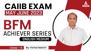 CAIIB Exam May-June 2023 | BFM | Achiever Series | English Medium | Class 6