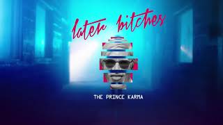 The Prince Karma – Later Bitches