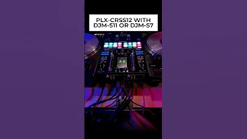 PLX CRSS12 With The DJM S11 Or DJM S7 