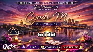 Cyndi M. Louisville, KY - AA Speaker | 2026 International Women's Conference Des Moines, IA 02/14/26