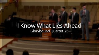 I Know What Lies Ahead - Glorybound Quartet '25 - Heartland Baptist Bible College