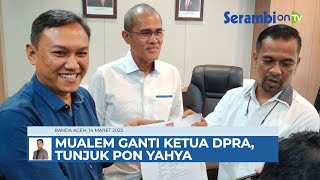 Mualem Ganti Dahlan dari Ketua DPRA, Tunjuk Pon Yahya