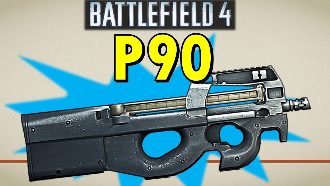 The P90 Single Player Reward Pdw Battlefield 4 Weapon Guide Youtube