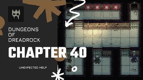 Dungeons of Dreadrock Chapter 40 "UNEXPECTED HELP" Tutorial Walkthrough Solution Game