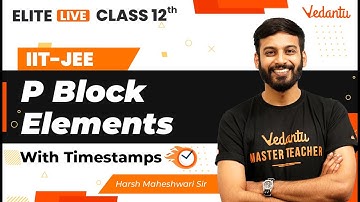 P Block Elements Class 12 | One Shot | Marathon | JEE Main | JEE Advanced |Harsh Sir| VJEE