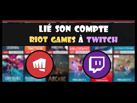 Comment lier un compte Riot games à Twitch