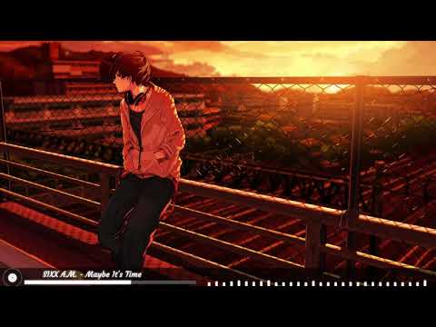 SIXX A.M. [Nightcore] - Maybe It's Time