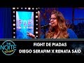 FDP 2019: Diego Serafim X Renata Said - Ep. 36 | The Noite (18/11/19)