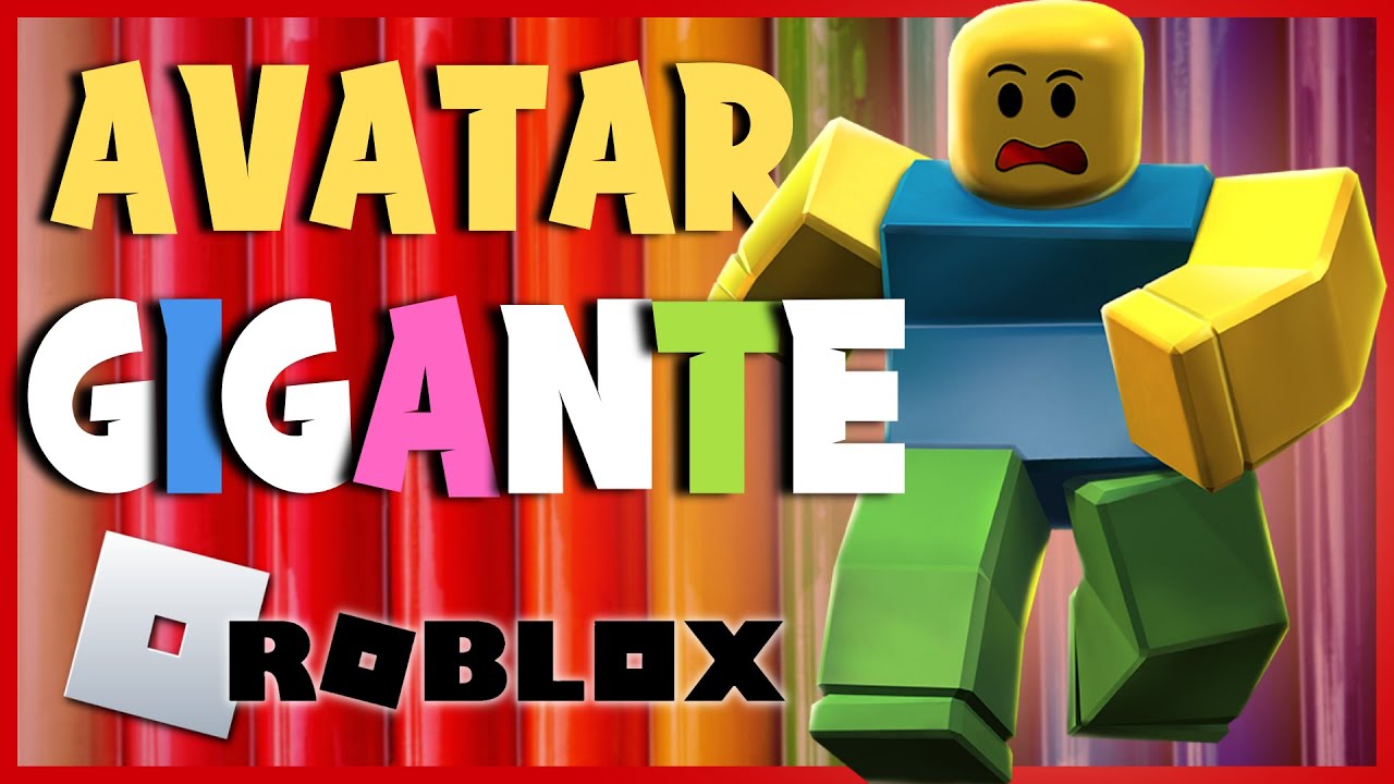 Como Ficar GIGANTE No ROBLOX Dicas Divertidas Para Deixar Seu Avatar como-ficar-gigante-no-roblox-dicas-divertidas-para-deixar-seu-avatar