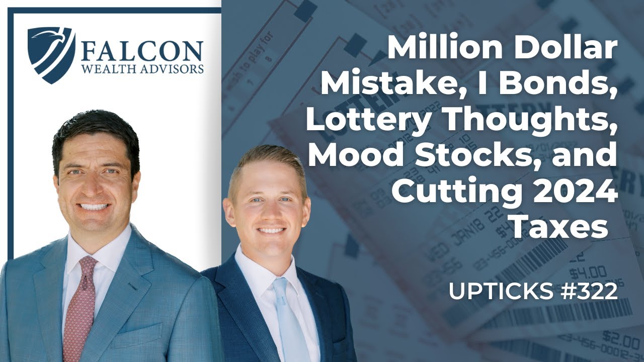 Million Dollar Mistake, I Bonds, Lottery Thoughts, Mood Stocks, and Cutting 2024 Taxes (Ep. 322)