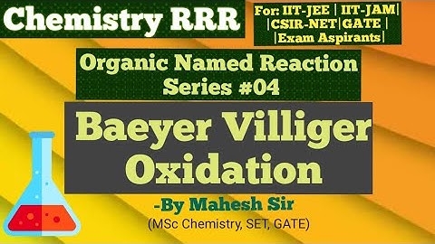 Baeyer Villiger Oxidation For IIT-JEE,IIT-JAM, CSIR-NET & GATE Exam Aspirants By Mahesh Sir